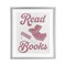 Stupell Industries Read More Books Pink Framed Print Under Glass, design by Marcus Prime